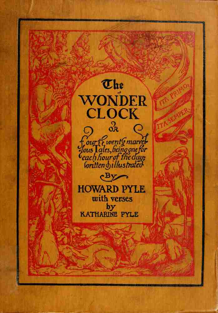 The Wonder Clock; or, four & twenty marvellous Tales / being one for each hour of the day cover