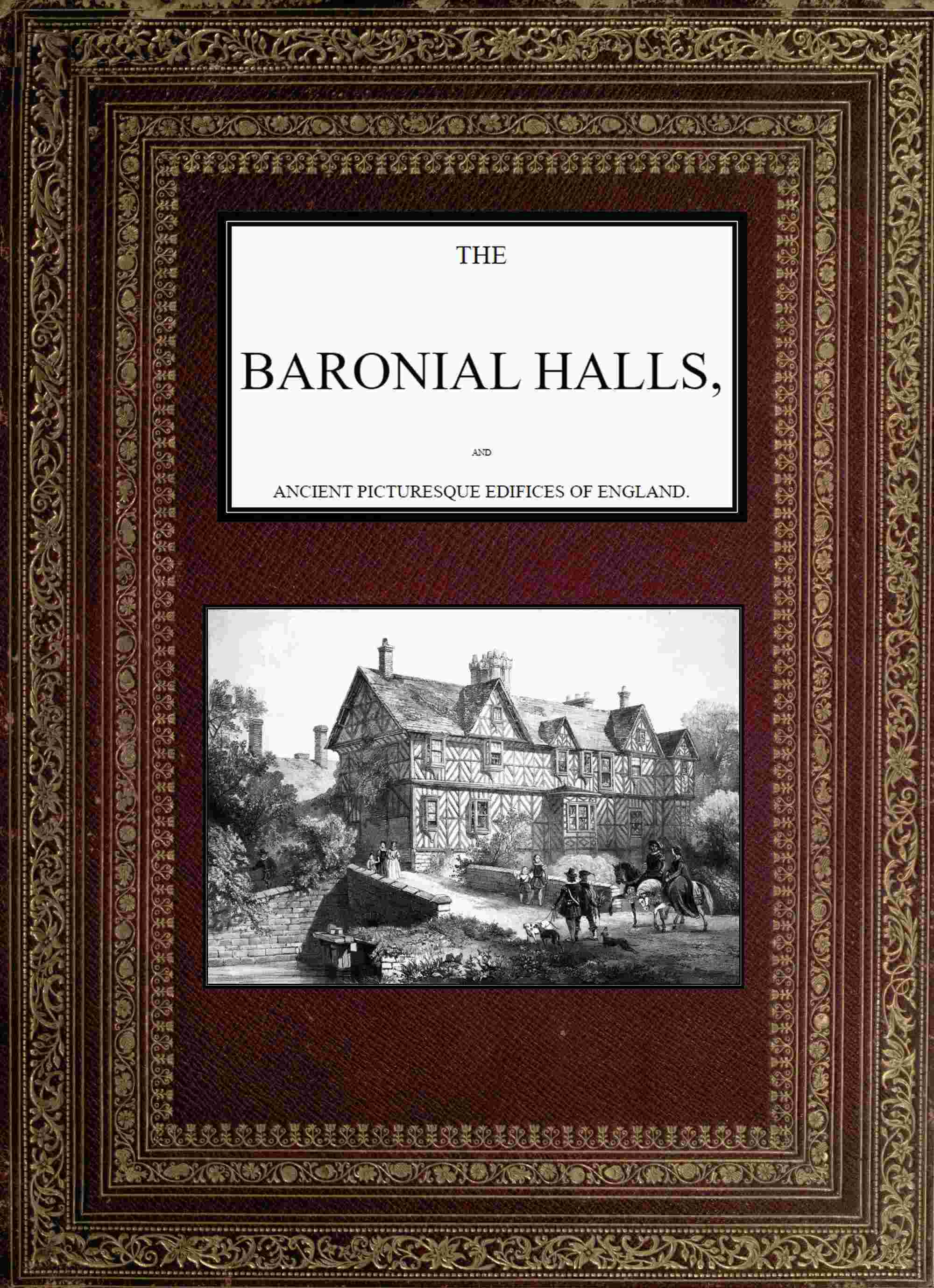 The Baronial Halls, and Ancient Picturesque Edifices of England; Vol. 2 of 2 cover