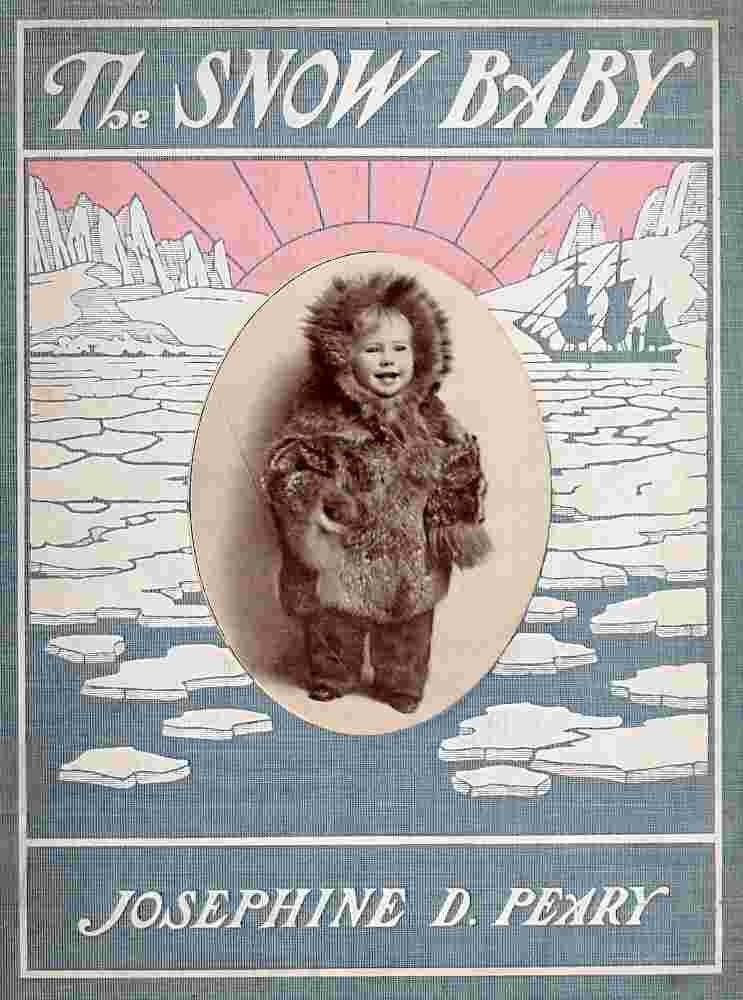 The Snow Baby: A true story with true pictures cover