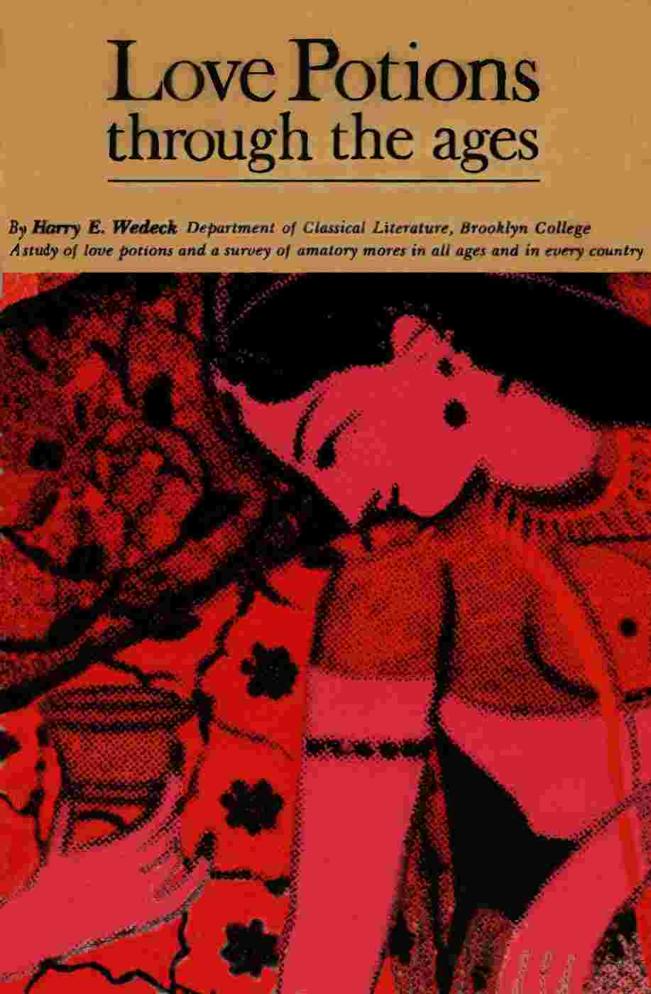 Love Potions Through the Ages: A Study of Amatory Devices and Mores cover