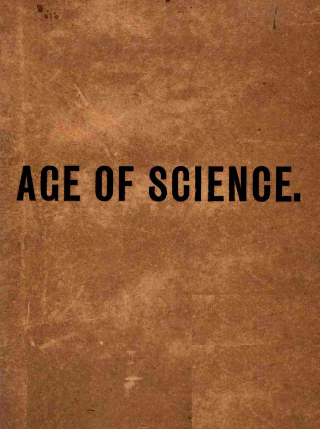 The Age of Science: A Newspaper of the Twentieth Century cover