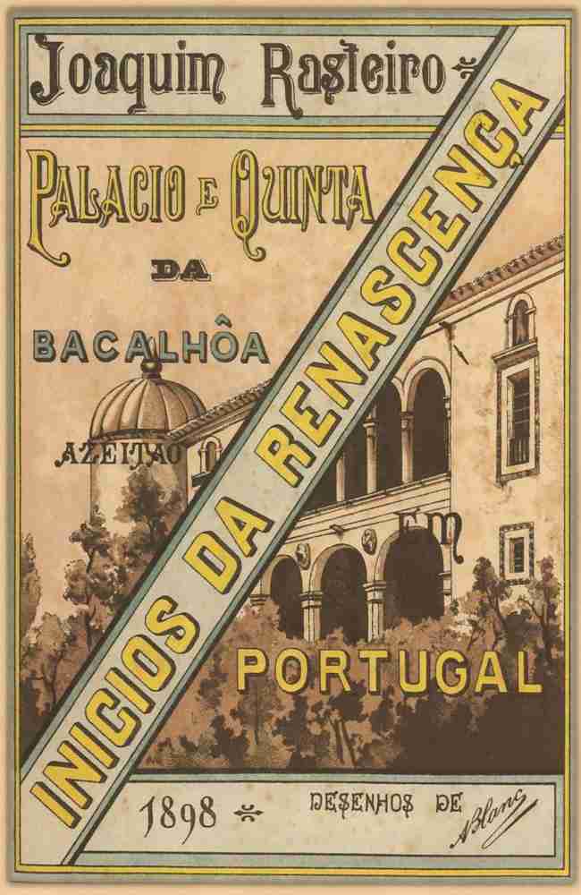Inicios da Renascença em Portugal: Quinta e Palacio da Bacalhôa em Azeitão, monographia historico-artistica cover