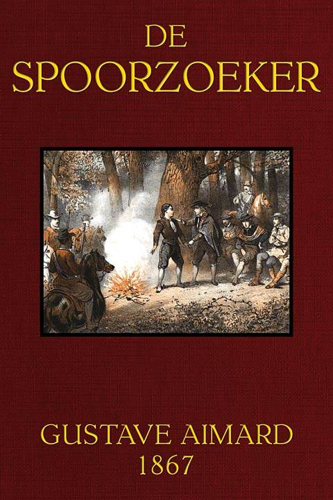 De spoorzoeker: Schetsen en Tooneelen uit de Amerikaansche wildernis cover