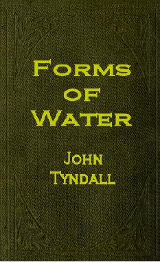 The Forms of Water in Clouds and Rivers, Ice and Glaciers cover