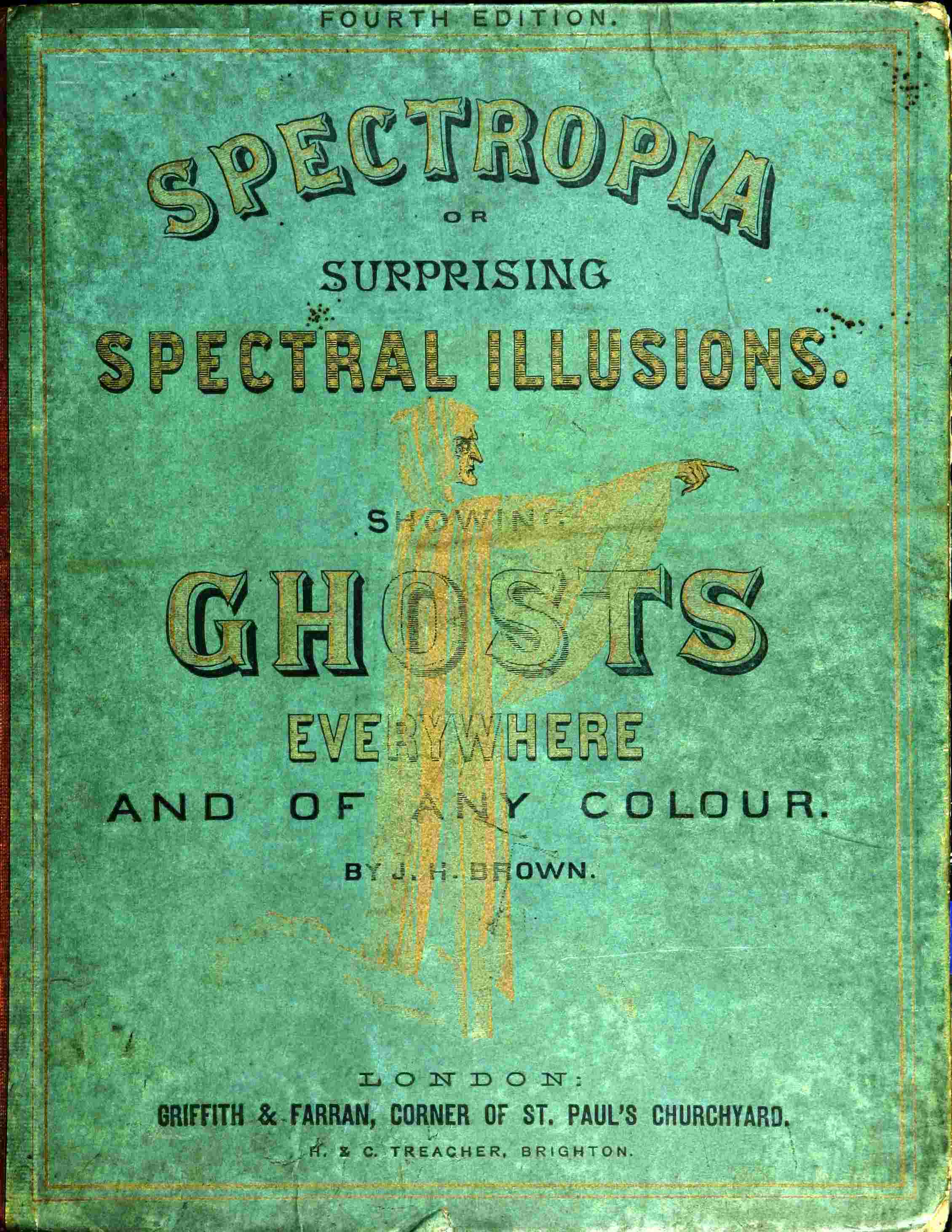 Spectropia; or, Surprising Spectral Illusions / Showing Ghosts Everywhere, and of Any Colour cover