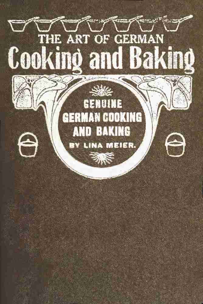 The Art of German Cooking and Baking / Revised and Enlarged Edition cover