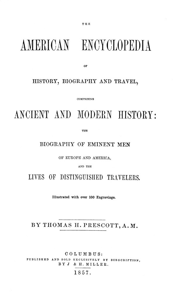 The American Encyclopedia of History, Biography and Travel / Comprising Ancient and Modern History: the Biography of Eminent Men of Europe and America, and the Lives of Distinguished Travelers. cover