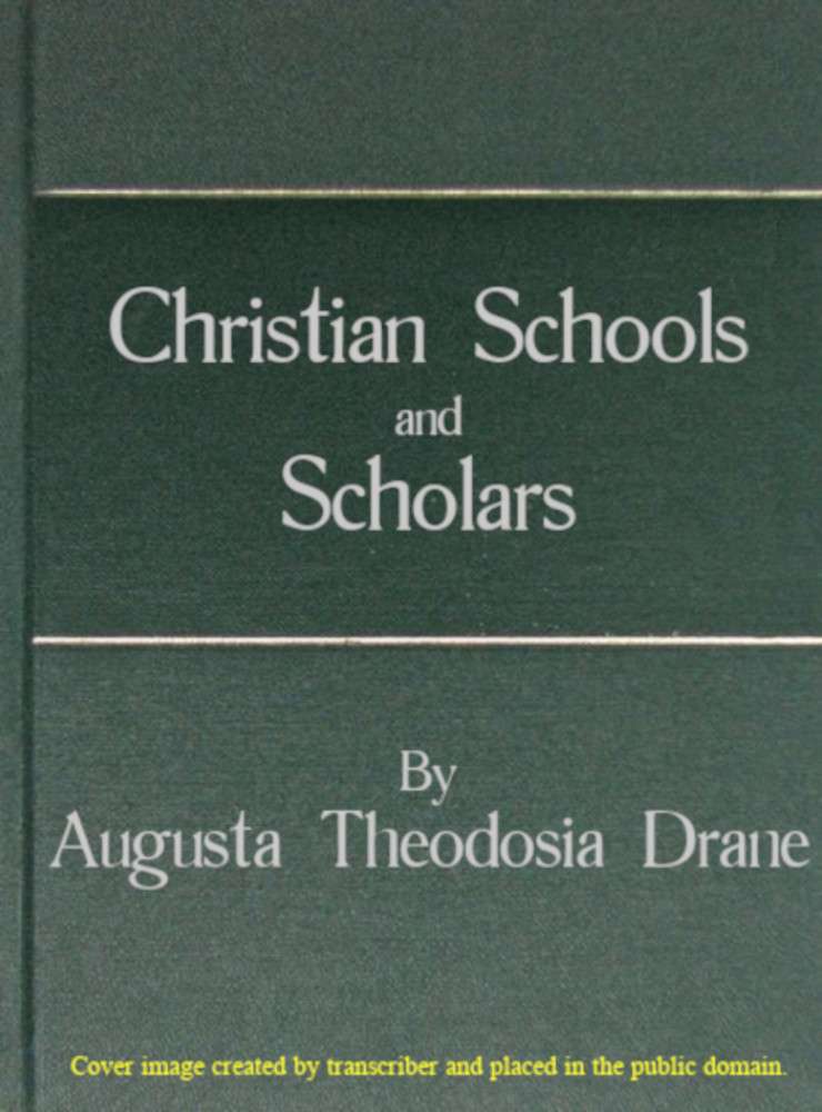 Christian Schools and Scholars / or, Sketches of Education from the Christian Era to the Council of Trent cover