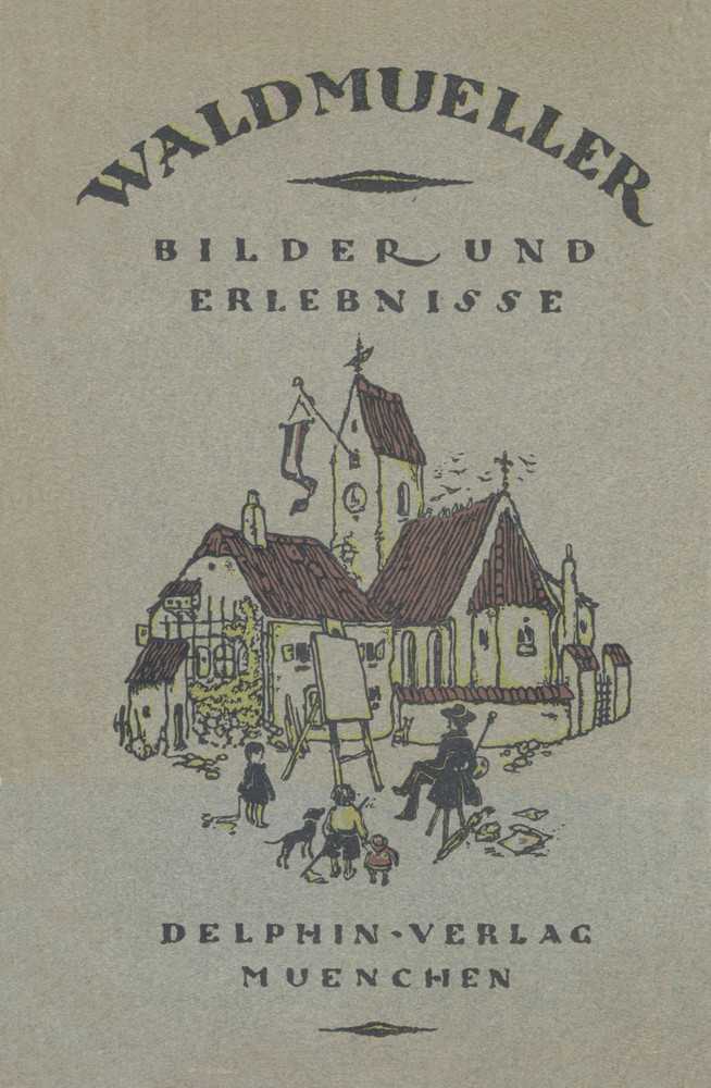 Waldmüller: Bilder und Erlebnisse cover