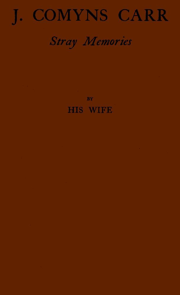 J. Comyns Carr: Stray Memories, by His Wife cover