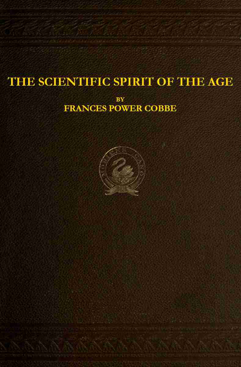 The Scientific Spirit of the Age, and Other Pleas and Discussions cover