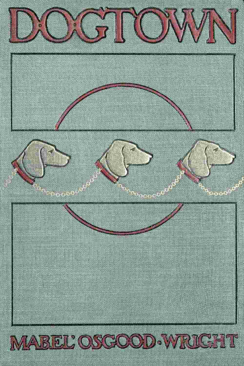Dogtown / Being Some Chapters from the Annals of the Waddles Family Set Down in the Language of Housepeople cover