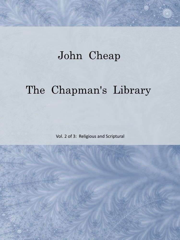 John Cheap, the Chapman's Library. Vol. 2: Religious and Scriptural / The Scottish Chap Literature of Last Century, Classified cover