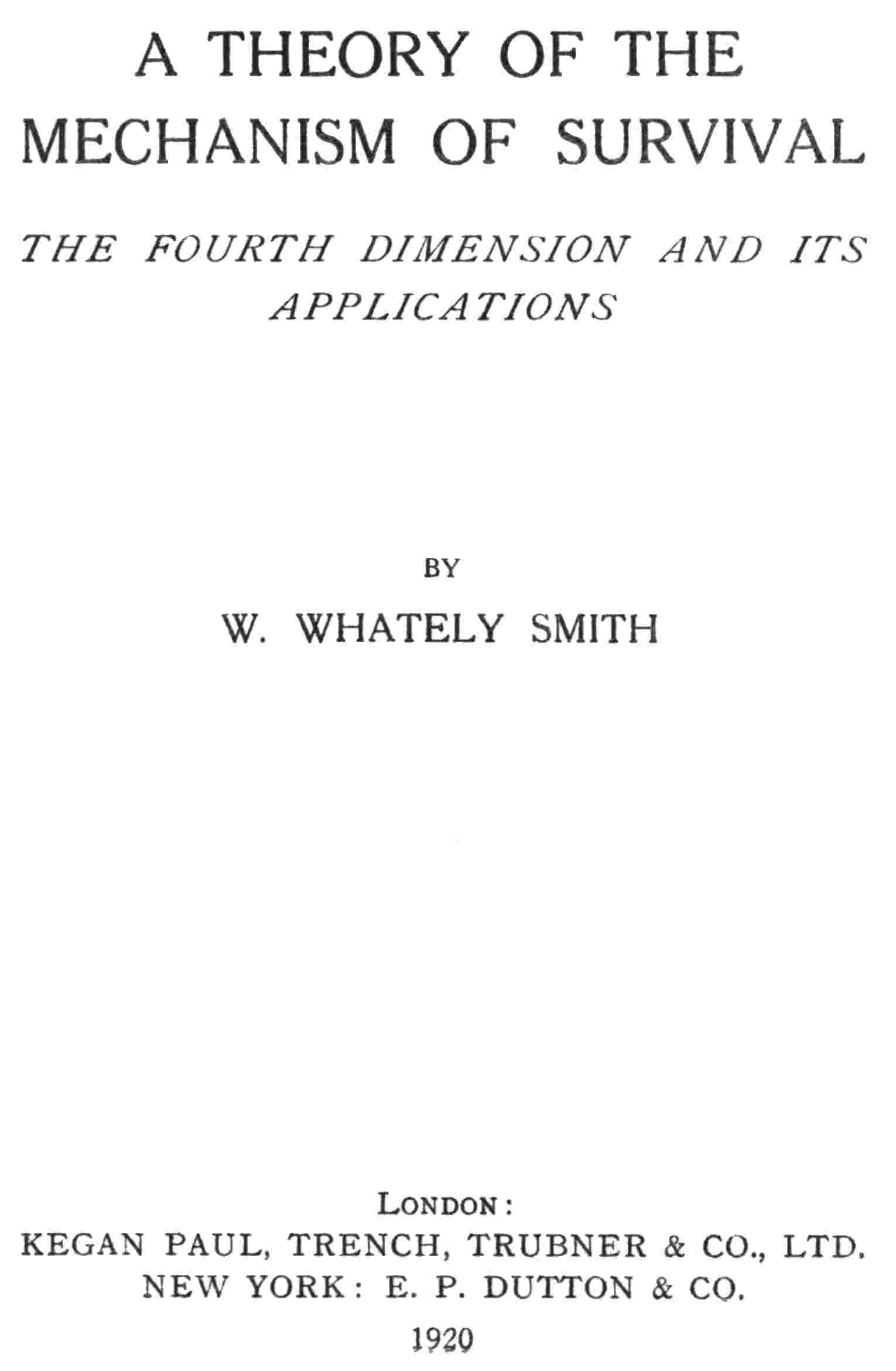 A Theory of the Mechanism of Survival: The Fourth Dimension and Its Applications cover