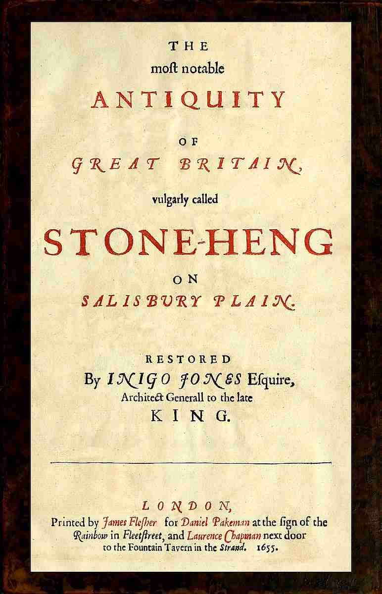 The most notable Antiquity of Great Britain, vulgarly called Stone-Heng, on Salisbury Plain / Restored by Inigo Jones Esquire, Architect Generall to the late King cover