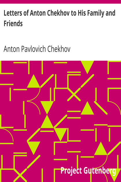 Letters of Anton Chekhov to His Family and Friends cover