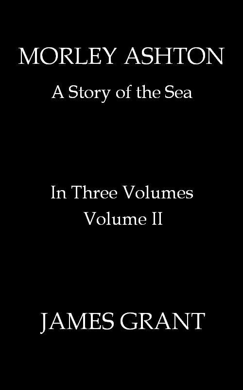 Morley Ashton: A Story of the Sea. Volume 2 (of 3) cover