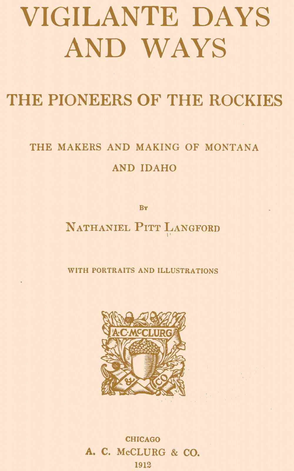 Vigilante Days and Ways / The pioneers of the Rockies; the makers and making of Montana and Idaho cover