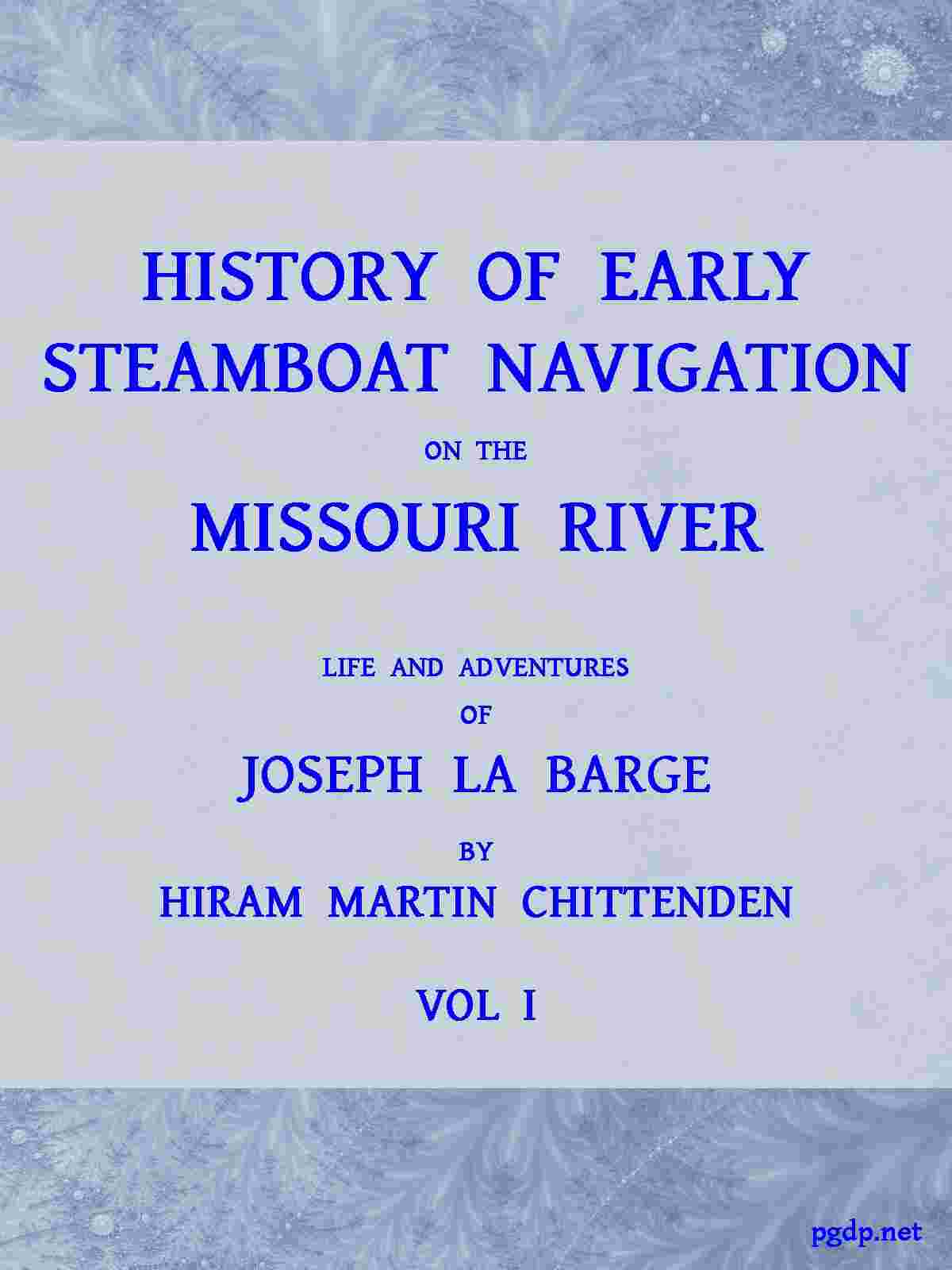 History of Early Steamboat Navigation on the Missouri River, Volume 1 (of 2) / Life and Adventures of Joseph La Barge cover
