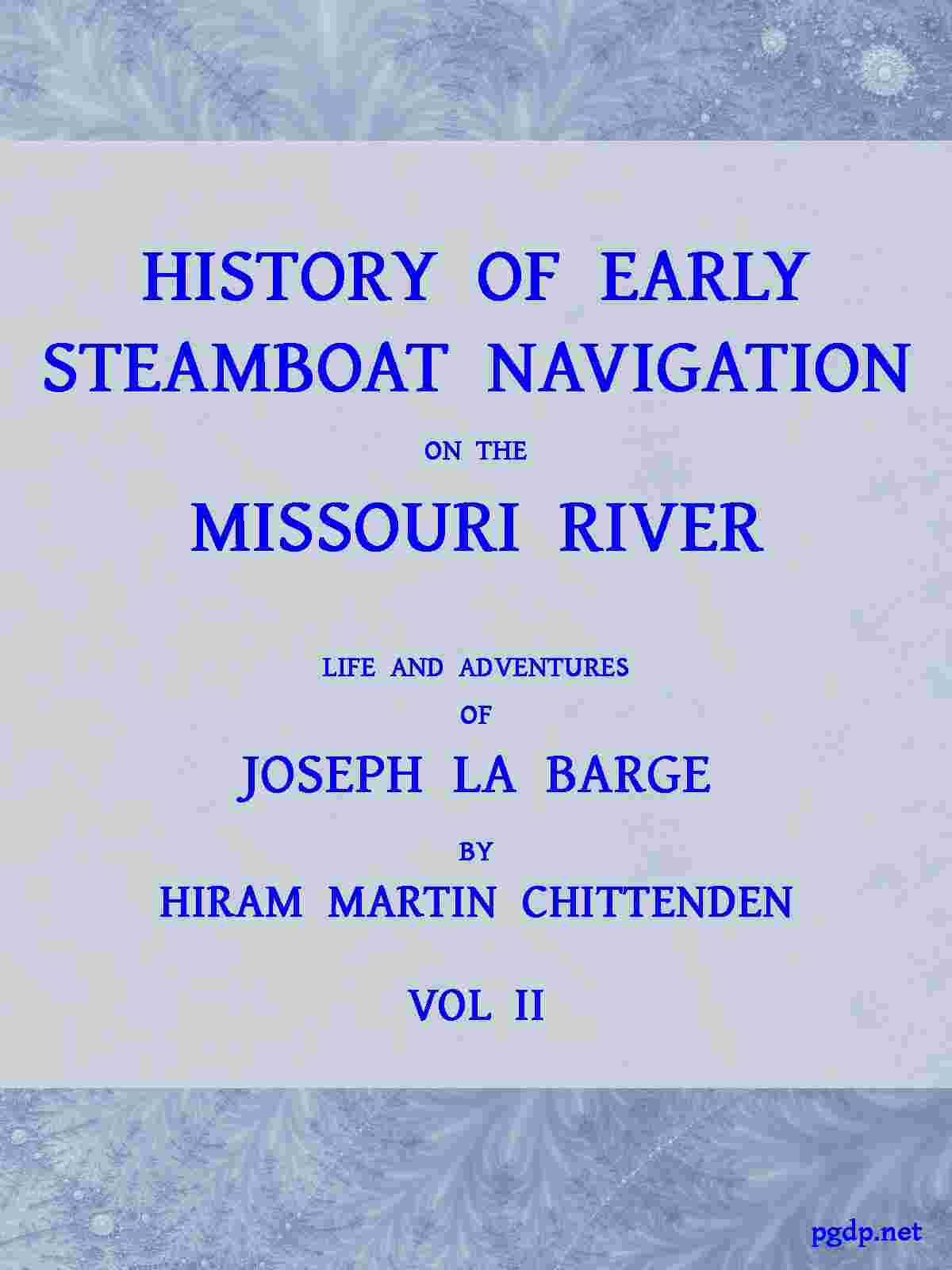 History of Early Steamboat Navigation on the Missouri River, Volume 2 (of 2) / Life and Adventures of Joseph La Barge cover