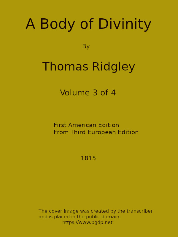 A Body of Divinity, Vol. 3 (of 4) / Wherein the doctrines of the Christian religion are explained and defended, being the substance of several lectures on the Assembly's Larger Catechism cover