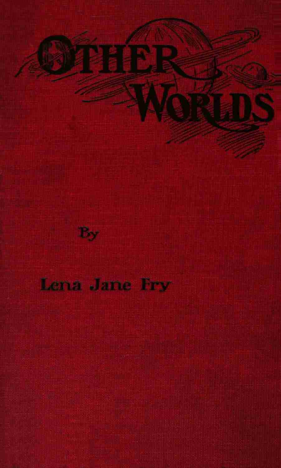 Other Worlds / A story concerning the wealth earned by American citizens and showing how it can be secured to them instead of to the trusts cover