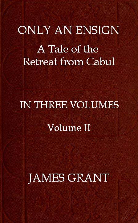 Only an Ensign: A Tale of the Retreat from Cabul, Volume 2 (of 3) cover