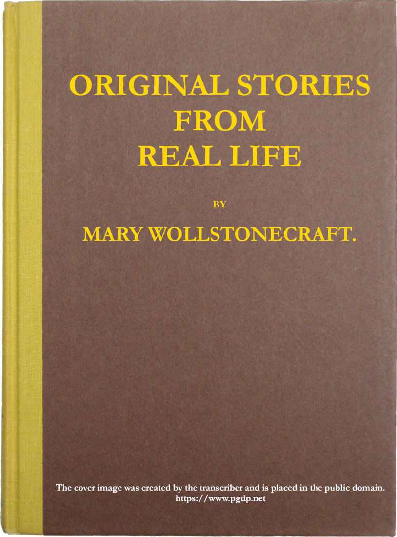 Original stories from real life / With conversations, calculated to regulate the affections, and form the mind to truth and goodness. cover