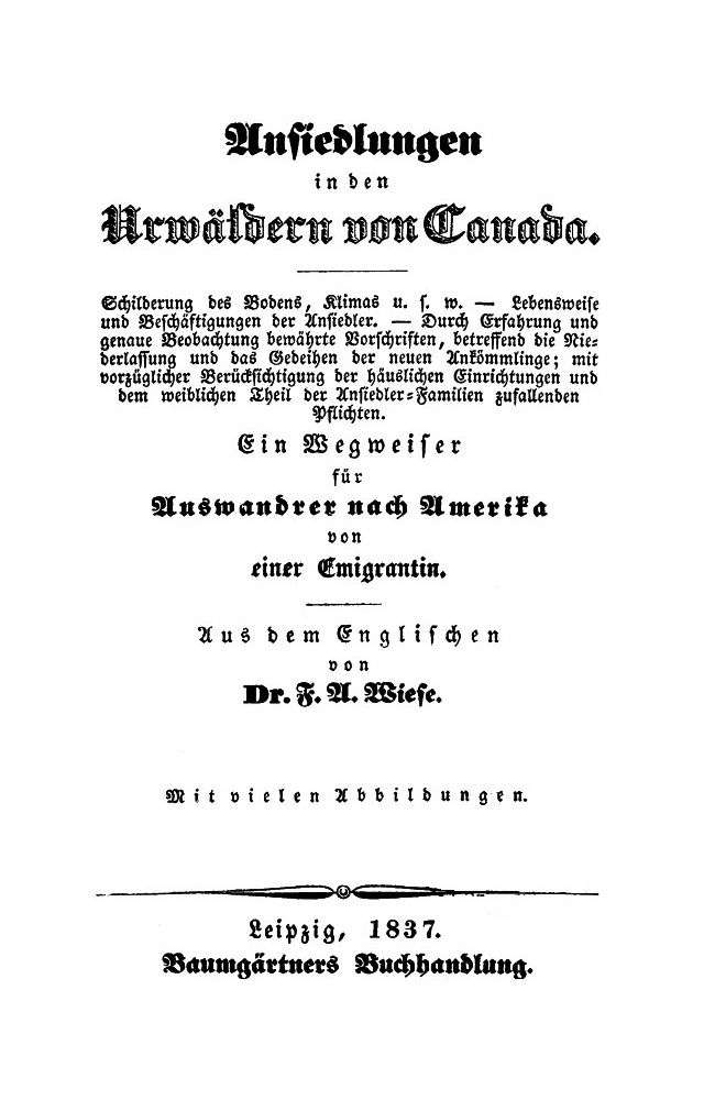 Ansiedlungen in den Urwäldern von Canada. / Ein Wegweiser für Auswandrer nach Amerika von einer Emigrantin. cover