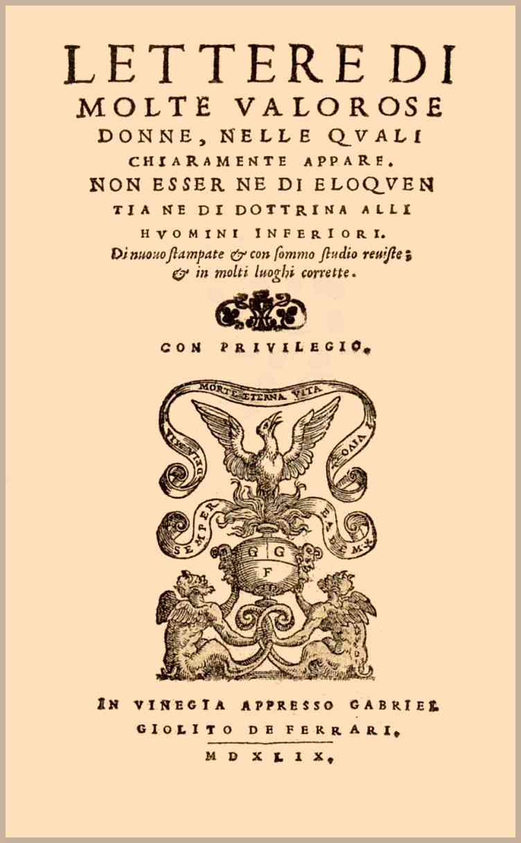 Lettere di molte valorose donne / nelle quali chiaramente appare non esser ne di eloquentia ne di dottrina alli huomini inferiori cover