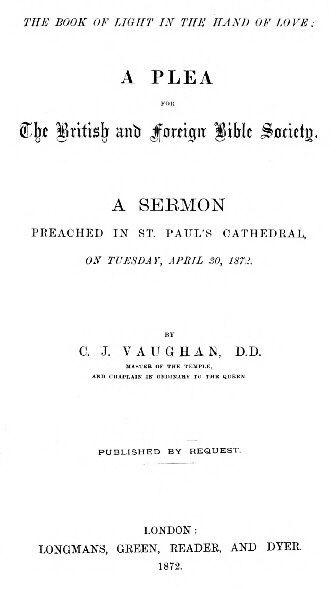 The Book of Light in the Hand of Love: A plea for the British and Foreign Bible Society / A sermon preached in St. Paul's Cathedral, on Tuesday, April 30, 1872 cover