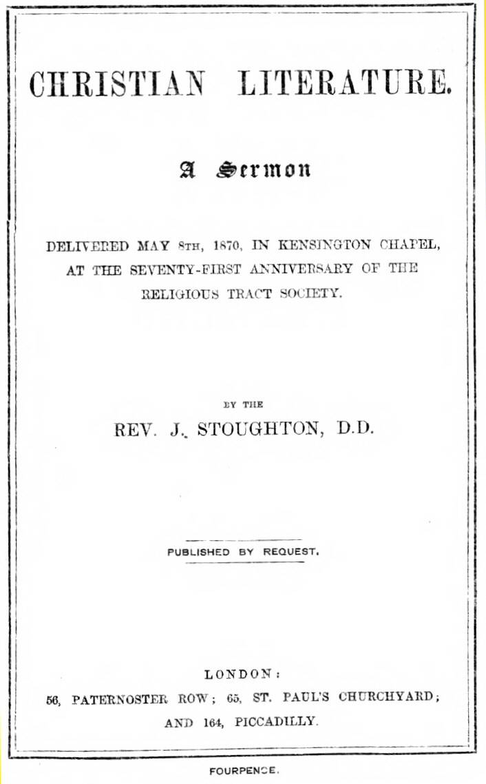 Christian Literature / a sermon delivered May 8th, 1870, in Kensington Chapel, at the seventy-first anniversary of the Religious Tract Society cover