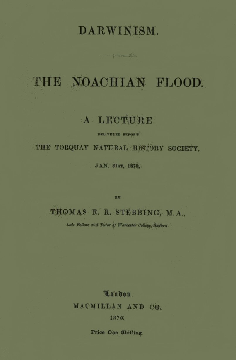 Darwinism. The Noachian Flood / A lecture delivered before the Torquay Natural History Society, Jan. 31st, 1870 cover