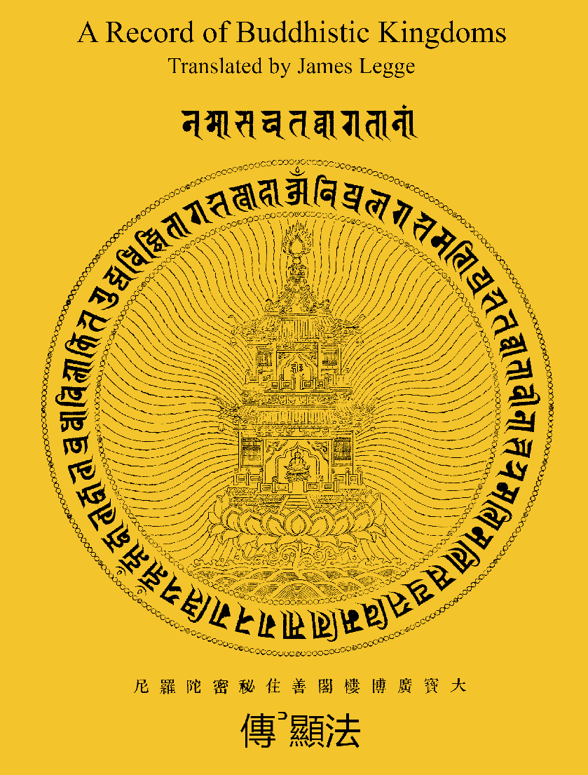 A Record of Buddhistic Kingdoms / Being an account by the Chinese monk Fâ-hien of his travels in India and Ceylon (A.D. 399-414) in search of the Buddhist books of discipline cover