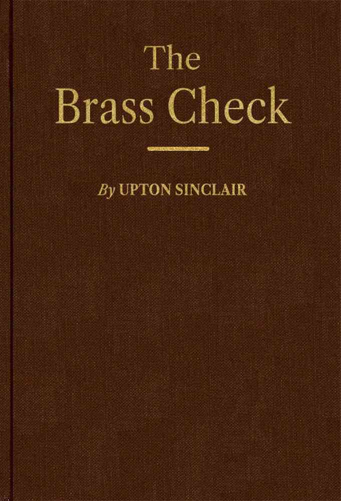 The Brass Check: A Study of American Journalism cover