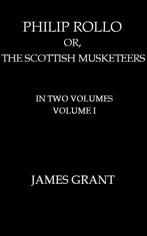 Philip Rollo; or, the Scottish Musketeers, Vol. 1 (of 2) cover