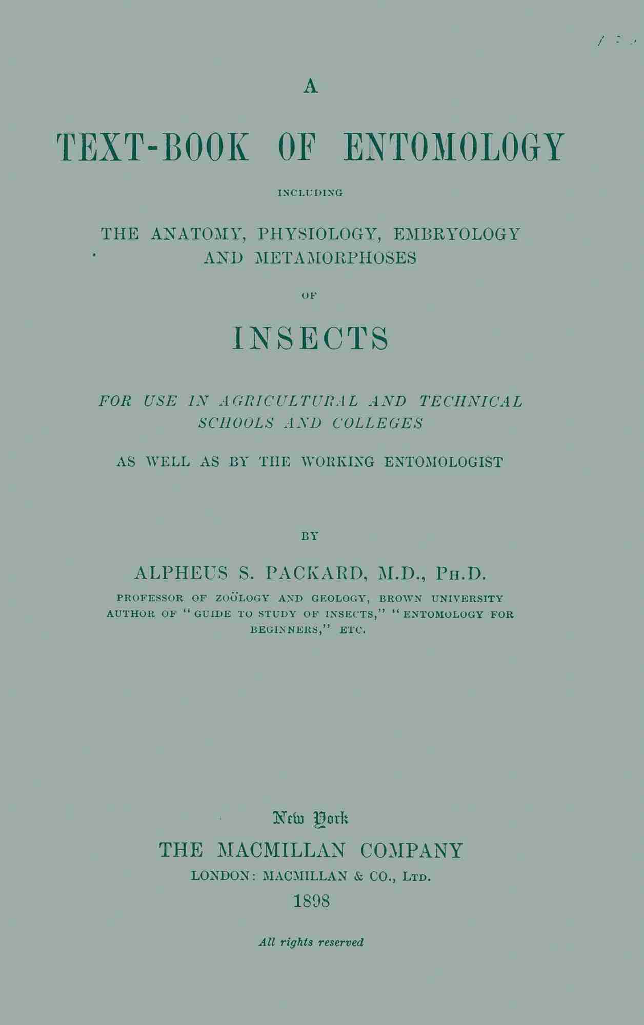 A Text-book of Entomology / Including the Anatomy, Physiology, Embryology and Metamorphoses of Insects for Use in Agricultural and Technical Schools and Colleges as Well as by the Working Entomologist cover