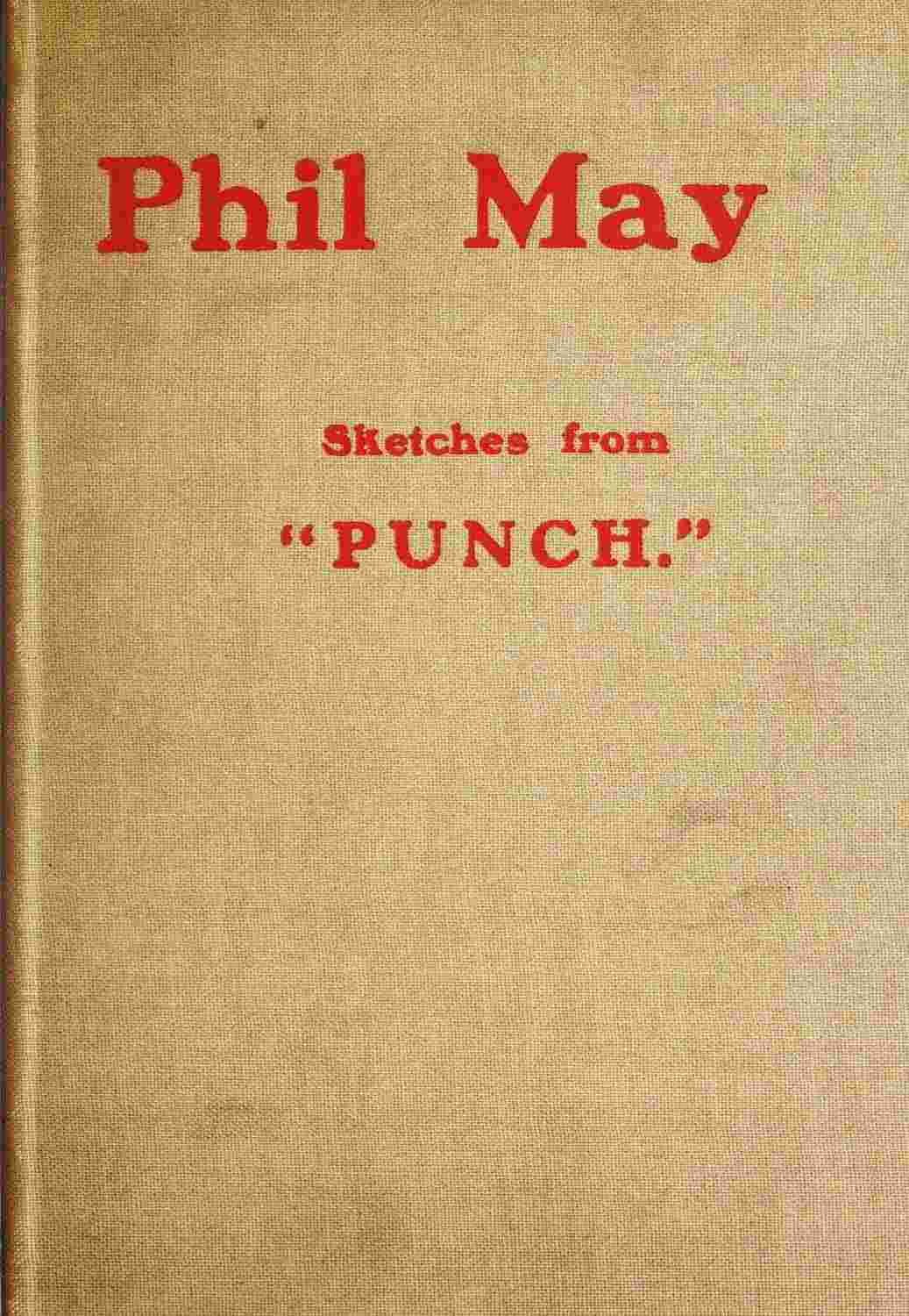 Phil May: Sketches from "Punch." cover
