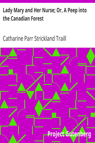 Lady Mary and Her Nurse; Or, A Peep into the Canadian Forest cover