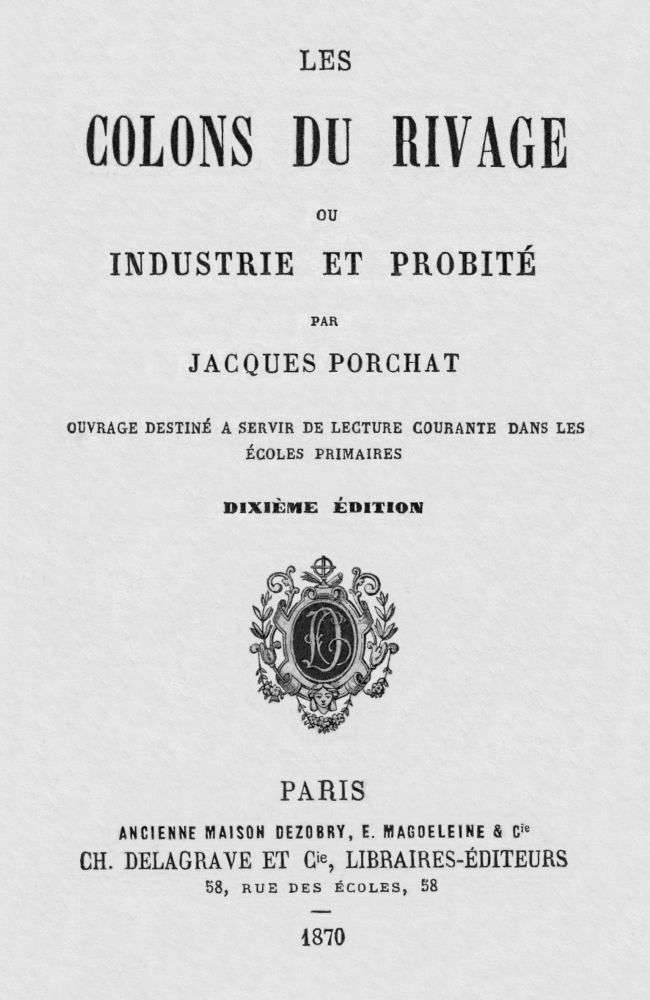 Les Colons du Rivage, ou Industrie et Probité / Ouvrage destiné a servir de lecture courante dans les écoles primaires cover