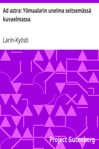 Ad astra: Yömaalarin unelma seitsemässä kuvaelmassa cover