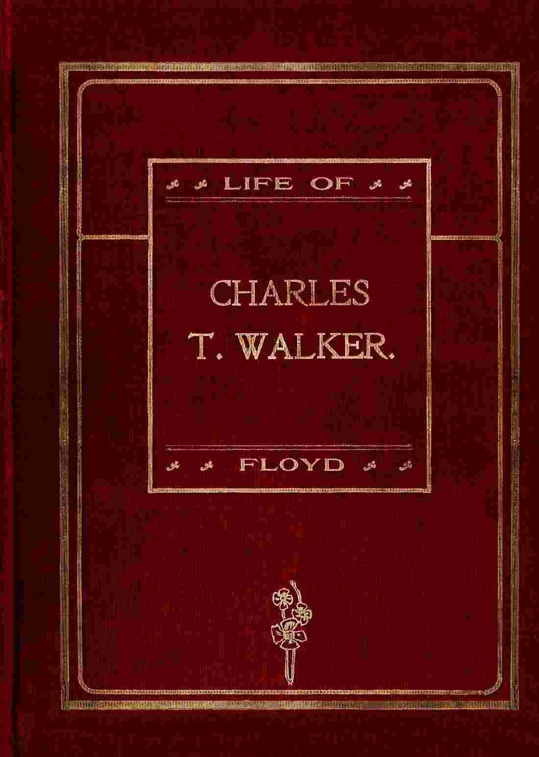 Life of Charles T. Walker, D.D. / ("The Black Spurgeon") Pastor Mt. Olivet Baptist Church, New York City cover