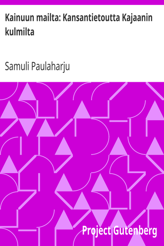 Kainuun mailta: Kansantietoutta Kajaanin kulmilta cover