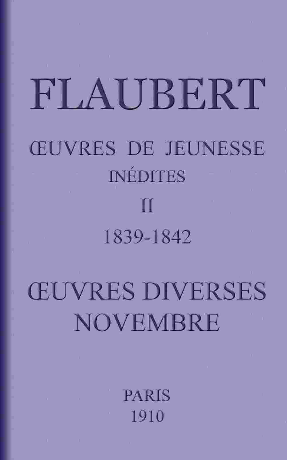 Œuvres de jeunesse inédites. II: 1839-1842. Œuvres diverses.—Novembre. cover