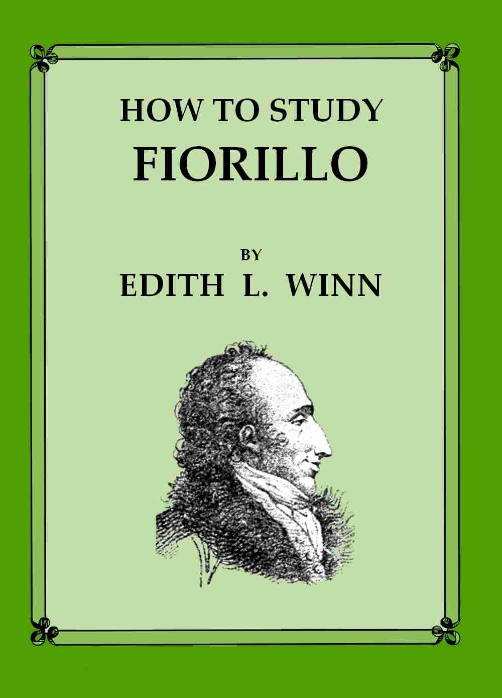 How to Study Fiorillo / A detailed, descriptive analysis of how to practice these studies, based upon the best teachings of representative, modern violin playing cover