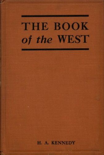 The Book of the West / The story of western Canada, its birth and early adventures, its youthful combats, its peaceful settlement, its great transformation, and its present ways cover