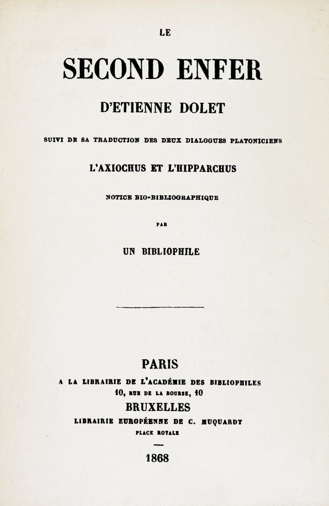 Le second enfer d'Etienne Dolet / Suivi de sa traduction des deux dialogues platoniciens l'Axiochus et l'Hipparchus; notice bio-bibliographique par un bibliophile cover