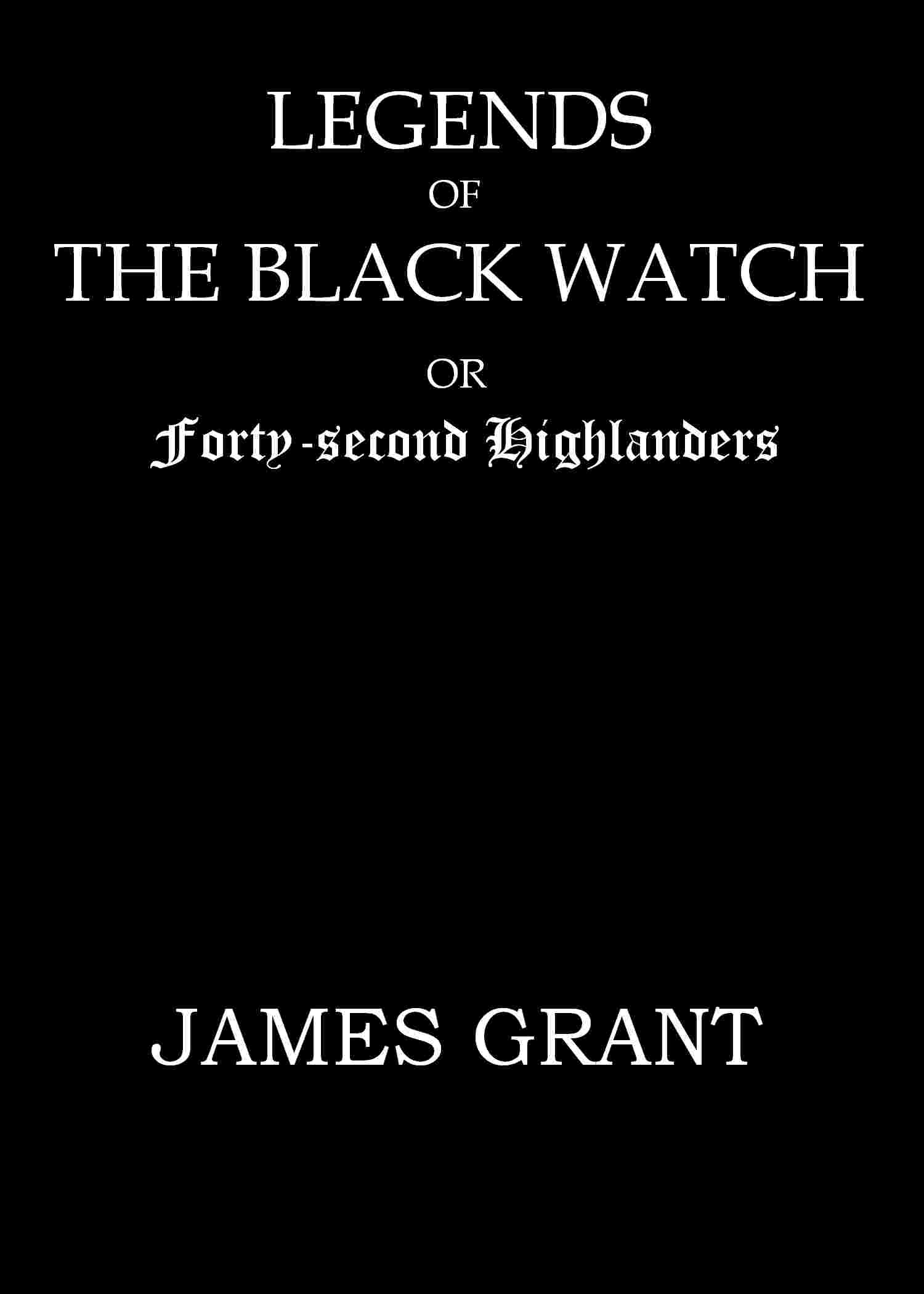 Legends of the Black Watch; or, Forty-second Highlanders cover
