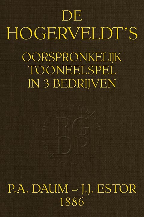 De Hogerveldt's: Oorspronkelijk Tooneelspel in 3 Bedrijven cover