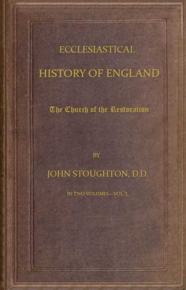 Ecclesiastical History of England, Volume 3—The Church of the Restoration [part 1] cover